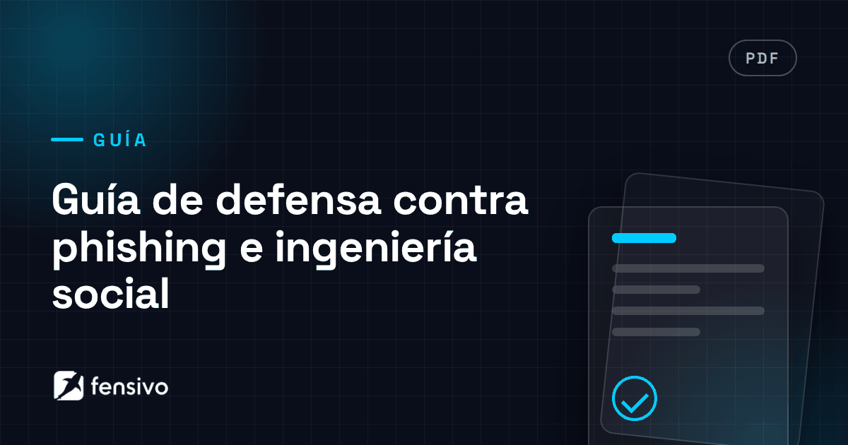 Guía de defensa contra phishing e ingeniería social