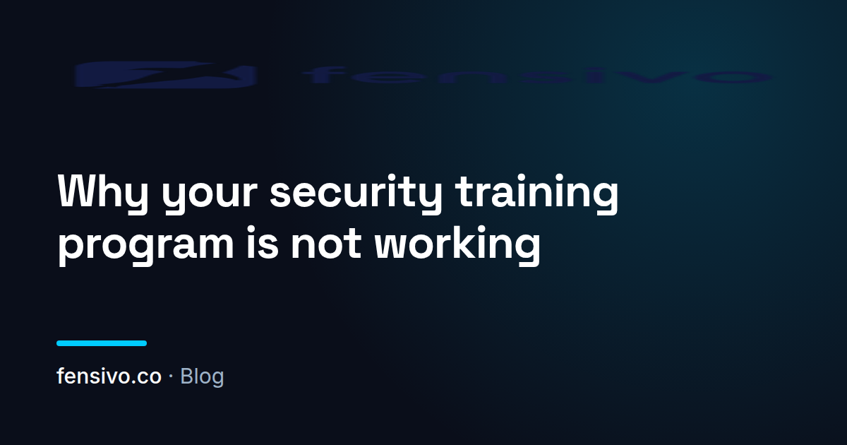 Why your security training program is not working